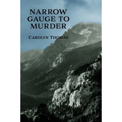 Narrow Gauge to Murder: (A Golden-Age Mystery Reprint) - Paperback