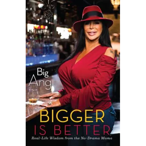 Bigger Is Better: Real Life Wisdom from the No-Drama Mama - Paperback