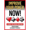 Improve Your Poker - Now!: A Guide for Serious Amateurs - Paperback