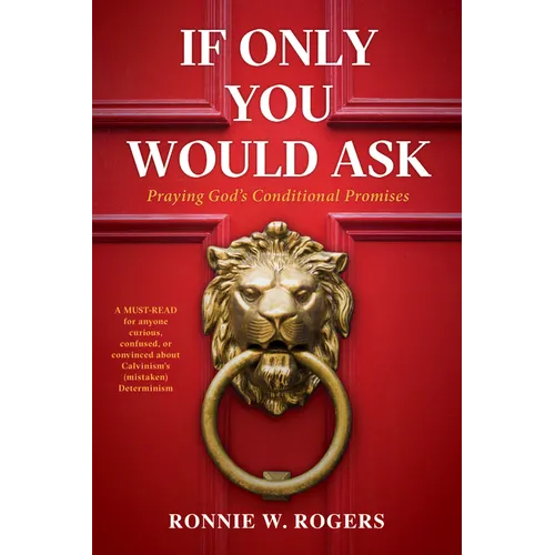 If Only You Would Ask: Praying God's Conditional Promises - Hardcover