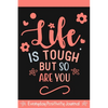 Everyday Positivity Journal: Life Is Tough But So Are You: Comforting Gift for Cancer Patients, Women Undergoing Chemo, Mastectomy or Hospital Surgery - Paperback