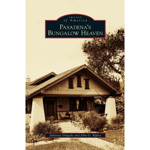 Pasadena's Bungalow Heaven - Hardcover