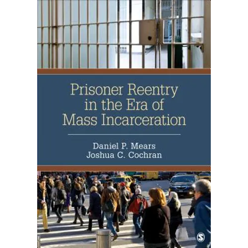 Prisoner Reentry in the Era of Mass Incarceration - Paperback
