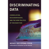 Discriminating Data: Correlation, Neighborhoods, and the New Politics of Recognition - Paperback