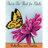 Dot to Dot Book for Adults: Butterflies and Flowers: Challenging Flower and Butterfly Connect the Dots Puzzles - Paperback