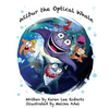 Wilbur the Optical Whale: A fun and colourful book about a whale who wears glasses, that gets teased by mean starfish bullies - Paperback