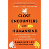 Close Encounters with Humankind: A Paleoanthropologist Investigates Our Evolving Species - Paperback