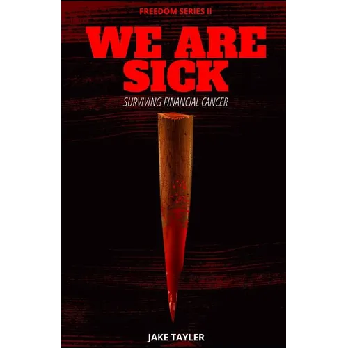 We Are Sick: Learning to Survive Financial Cancer - Paperback