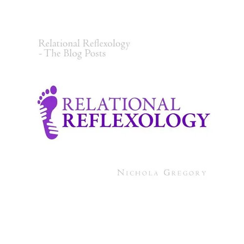 Relational Reflexology The Blog Posts - Paperback