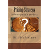 Pricing Strategy: How to price a product - Paperback