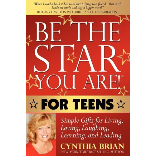 Be the Star You Are! for Teens: Simple Gifts for Living, Loving, Laughing, Learning, and Leading - Paperback
