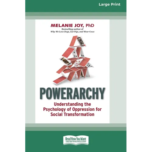 Powerarchy: Understanding the Psychology of Oppression for Social Transformation [Standard Large Print 16 Pt Edition] - Paperback