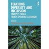 Teaching Diversity and Inclusion: Examples from a French-Speaking Classroom - Paperback