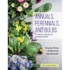 Annuals, Perennials, and Bulbs: 377 Flower Varieties for a Vibrant Garden - Paperback