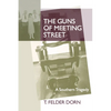 The Guns of Meeting Street: A Southern Tragedy - Paperback