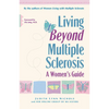 Living Beyond Multiple Sclerosis: A Women's Guide - Hardcover
