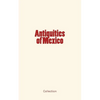 Antiquities of Mexico - Paperback