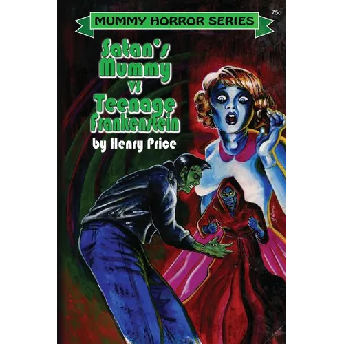 Satan's Mummy vs Teenage Frankenstein - Paperback