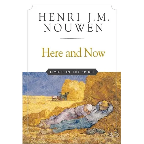 Here and Now: Living in the Spirit - Paperback