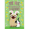 The Pug Who Wanted to Be a Bunny - Hardcover