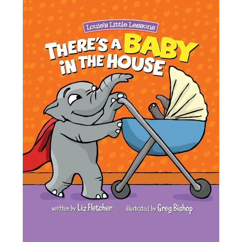 There's a Baby in the House: A Sweet Book about Welcoming a New Baby Sibling - Paperback