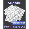 Sudoku For 11 Years Old Large Print: 80 Sudoku Puzzles Easy and Medium for Kids Age 11 With Solutions In The End. Cool Gift Idea For Birthday, Anniver - Paperback