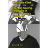 Electric Seeing: Positions in Contemporary Video Art - Paperback