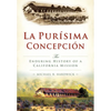 La Purisíma Concepción: The Enduring History of a California Mission - Paperback