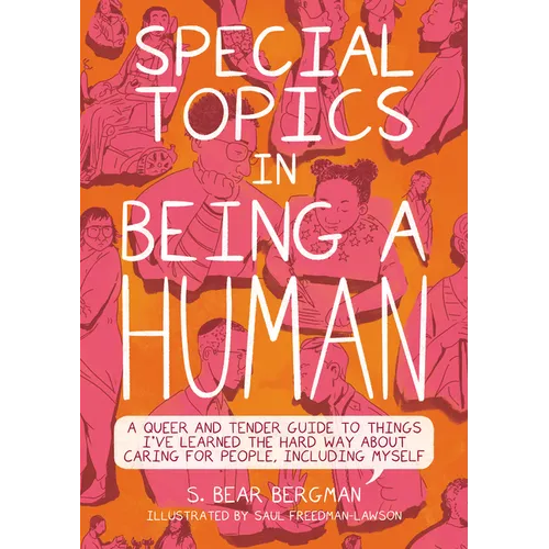 Special Topics in Being a Human: A Queer and Tender Guide to Things I've Learned the Hard Way about Caring for People, Including Myself - Paperback