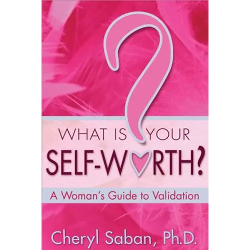 What Is Your Self-Worth?: A Woman's Guide to Validation - Paperback