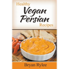Healthy Vegan Persian Recipes - Paperback