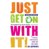 Just Get On With It! - Paperback