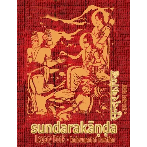Sundara-Kanda Legacy Book - Endowment of Devotion: Embellish it with your Rama Namas & present it to someone you love - Hardcover