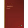 The Blazed Trail: in large print - Paperback