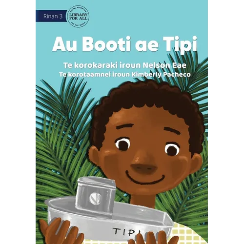 My Boat Tipi - Au Booti ae Tipi (Te Kiribati) - Paperback