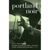 Portland Noir - Paperback