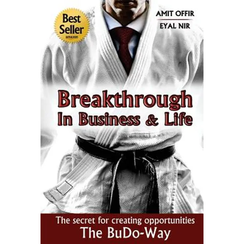 Breakthrough In Business and Life: The Secrets for Creating Opportunities - The BuDo-Way - Paperback