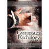 Gymnastics Psychology: The Ultimate Guide for Coaches, Gymnasts and Parents - Paperback