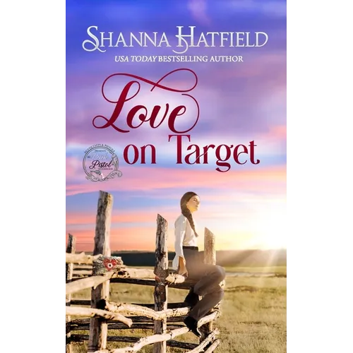 Love on Target: Sweet Western Romance (Pink Pistol Sisterhood Series Book 2) - Paperback