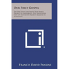 Our First Gospel: The Doctrinal Argument for Mark's Priority Is Inadequate, the Traditional View of Matthew's Priority Remains in Posses - Paperback