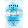 Tocar el Cielo.: 33 Revelaciones para vivir con Paz Interior y despertar espiritualmente. - Paperback