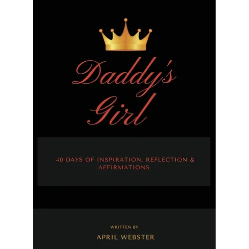 Daddy's Girl, 40 Days of Inspiration, Reflection & Affirmations - Hardcover