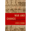 War and Chance: Assessing Uncertainty in International Politics - Paperback