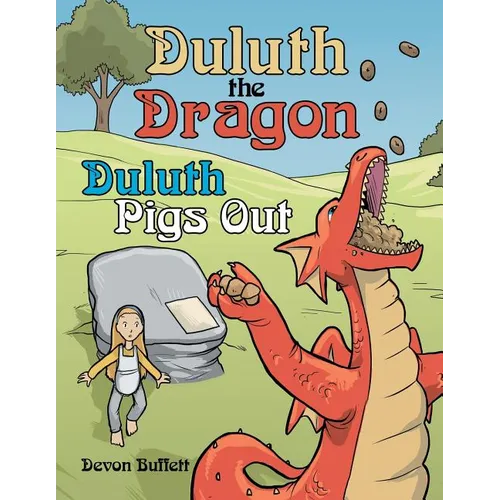 Duluth the Dragon: Duluth Pigs Out - Paperback