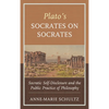 Plato's Socrates on Socrates: Socratic Self-Disclosure and the Public Practice of Philosophy - Hardcover