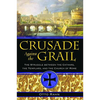 Crusade Against the Grail: The Struggle Between the Cathars, the Templars, and the Church of Rome - Paperback