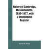 History of Cambridge, Massachusetts, 1630-1877, with a genealogical register - Paperback