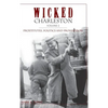 Wicked Charleston Volume Two: Prostitutes, Politics and Prohibition - Hardcover