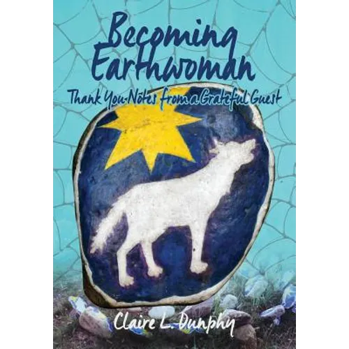 Becoming Earthwoman: Thank You Notes from a Grateful Guest - Paperback