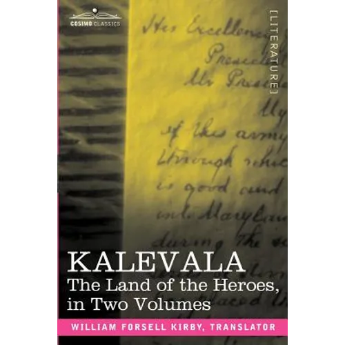 Kalevala: The Land of the Heroes in Two Volumes - Paperback
